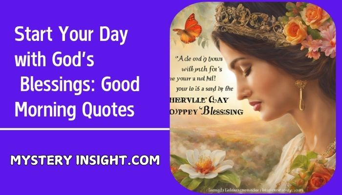 Start Your Day with God’s Blessings: Good Morning Quotes