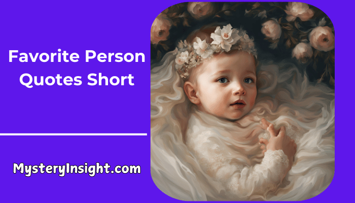 Favorite Person Quotes Short