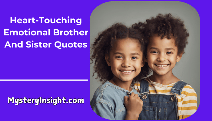 Heart-Touching Emotional Brother And Sister Quotes