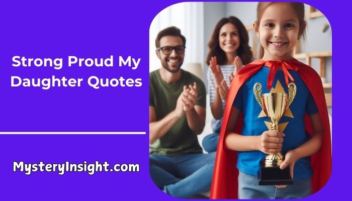 Strong Proud My Daughter Quotes