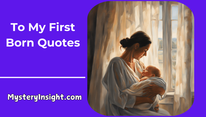 To My First Born Quotes